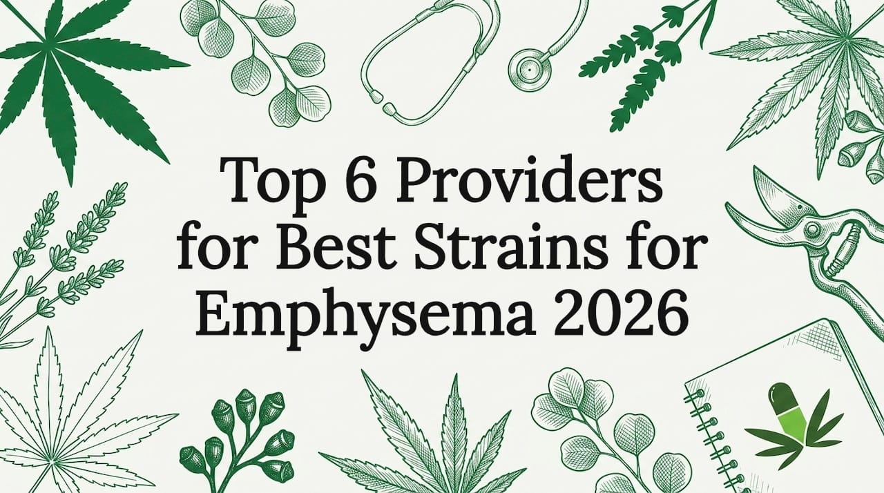 Top 6 Providers for Best Strains for Emphysema 2026