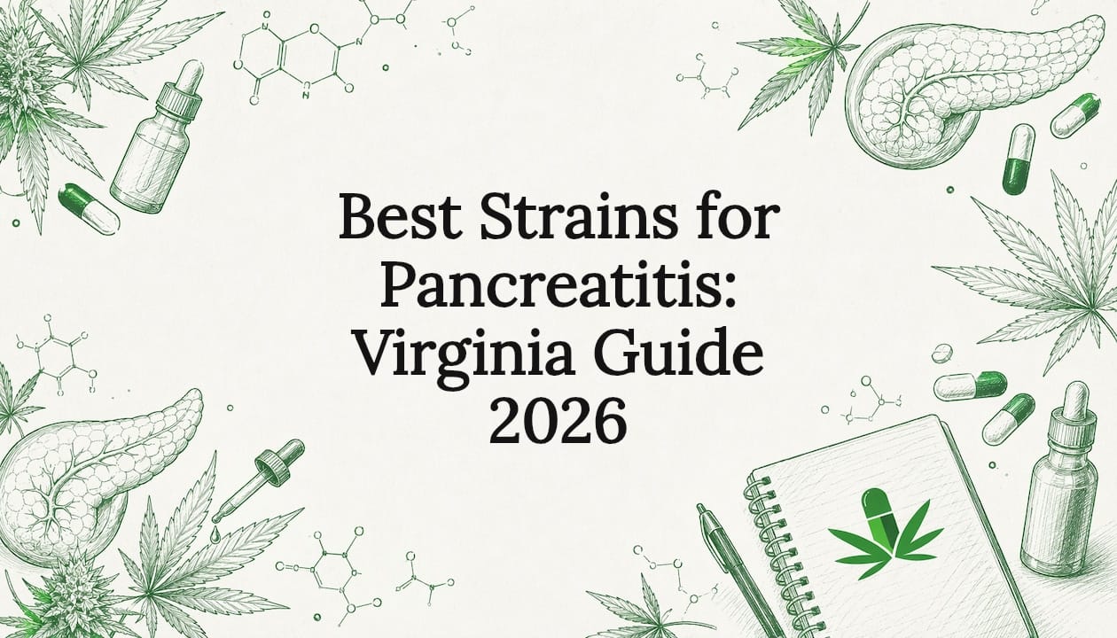 Best Strains for Pancreatitis: Virginia Guide 2026