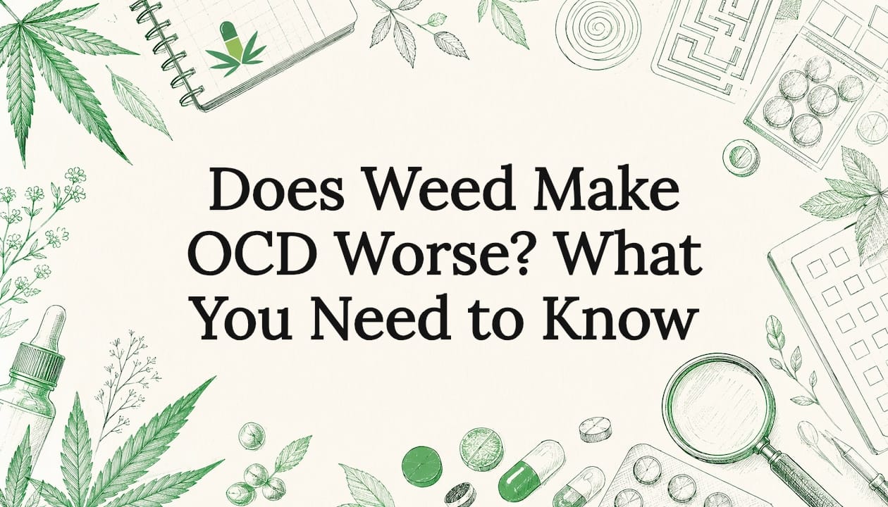 Does Weed Make OCD Worse? What You Need to Know