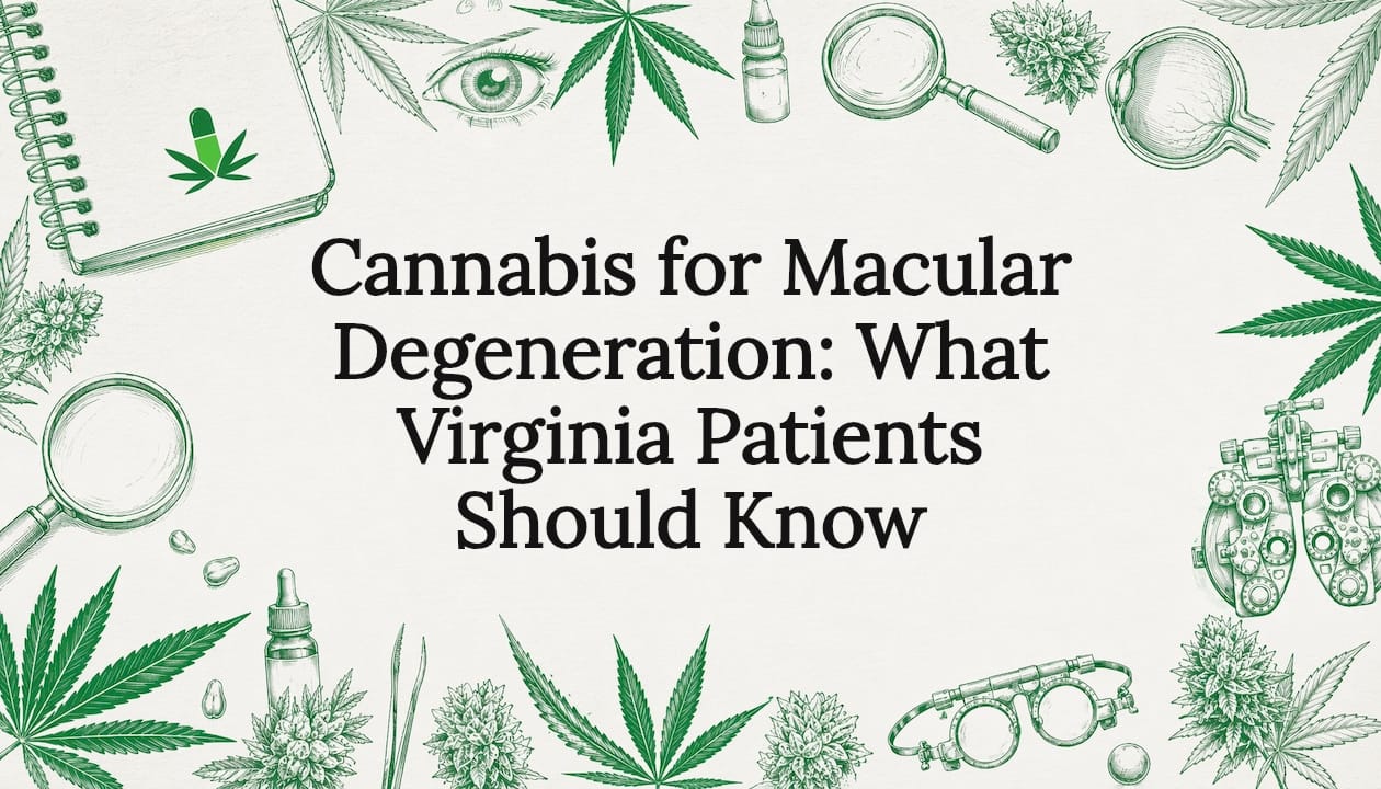 Cannabis for Macular Degeneration: What Virginia Patients Should Know