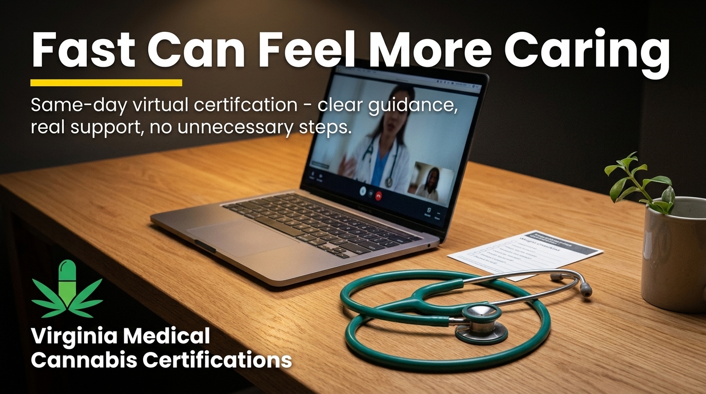 Why a Fast Virginia Medical Cannabis Certification Can Be More Patient-Centered Than a Slow One