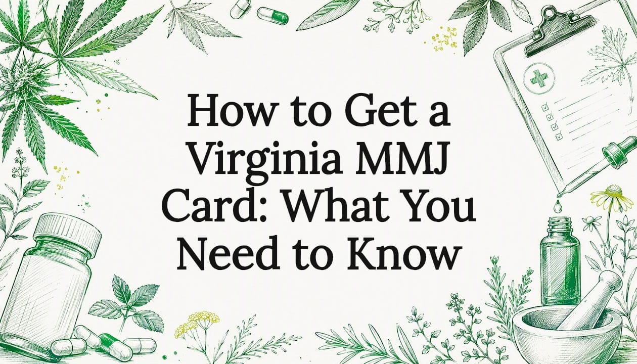 How to Get a Virginia MMJ Card: What You Need to Know